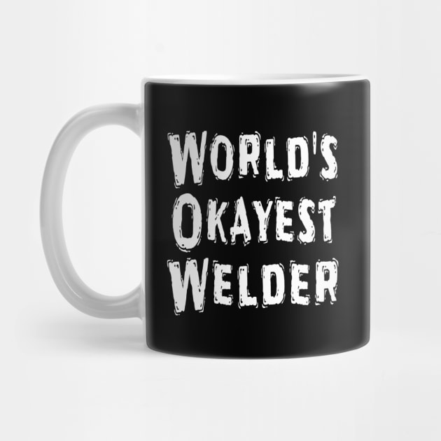 World's Okayest Welder by Happysphinx